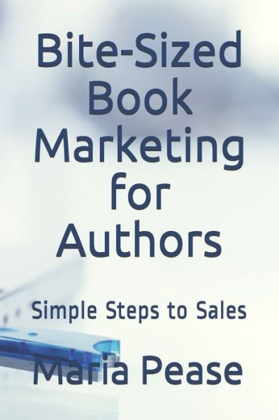 Cover for Maria Pease · Bite-Sized Book Marketing for Authors (Paperback Book) (2019)