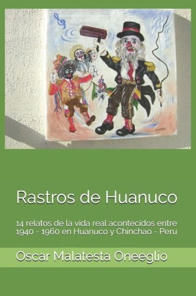 Cover for Ing Oscar Enrique Malatesta Oneeglio · Rastros de Huanuco (Paperback Book) (2016)