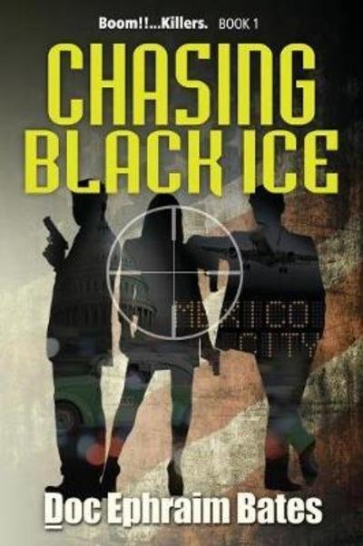 Cover for Doc Ephraim Bates · Chasing Black Ice - Boom!!...Killers. (Paperback Book) (2018)