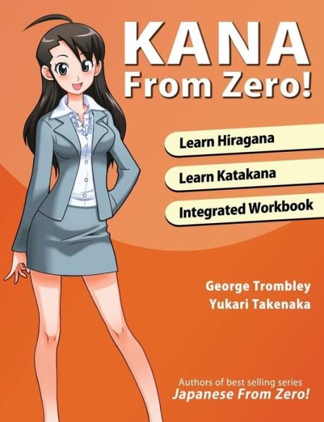 Cover for Yukari Takenaka · Kana from Zero!: Learn Japanese Hiragana and Katakana with Integrated Workbook. (Paperback Book) (2014)