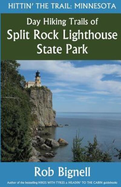 Cover for Rob Bignell · Day Hiking Trails of Split Rock Lighthouse State Park (Paperback Book) (2017)