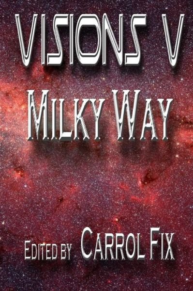 Cover for W A Fix · Visions V: : Milky Way (Volume 5) (Buch) (2016)