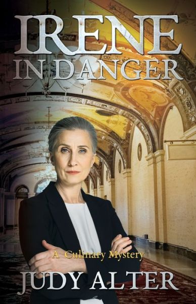 Cover for Judy Alter · Irene in Danger: An Irene in Chicago Culinary Mystery (Paperback Book) (2021)