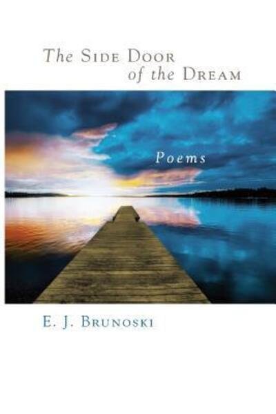 Cover for Elizabeth J Brunoski · The Side Door of the Dream (Paperback Book) (2018)