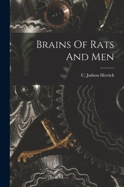 Cover for C Judson Herrick · Brains Of Rats And Men (Pocketbok) (2021)