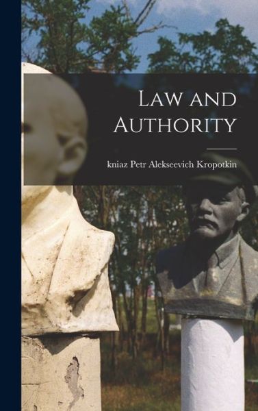 Cover for Kniaz Kropotkin Petr Alekseevich · Law and Authority (Book) (2022)