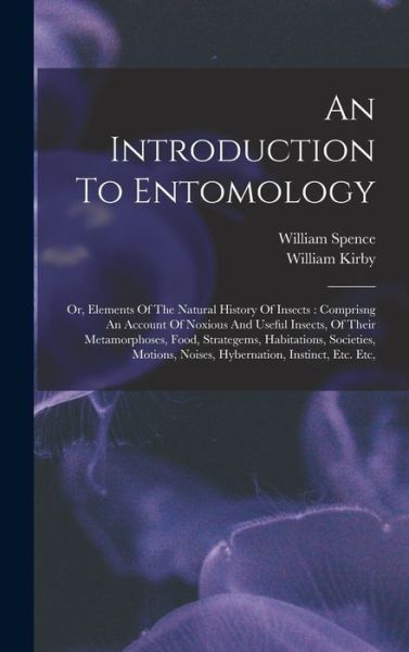 Cover for William Kirby · Introduction to Entomology : Or, Elements of the Natural History of Insects (Bok) (2022)