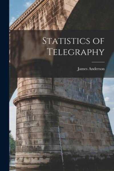 Cover for James Anderson · Statistics of Telegraphy (Bok) (2022)
