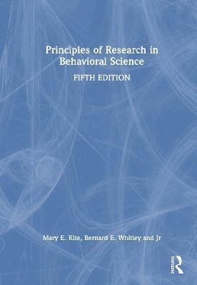 Cover for Mary E. Kite · Principles of Research in Behavioral Science (Hardcover Book) (2025)