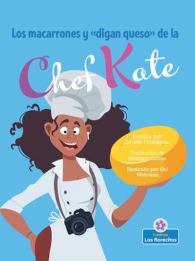 Cover for Laurie Friedman · Los Macarrones Y &quot;Digan Queso&quot; de la Chef Kate (Inbunden Bok) (2022)