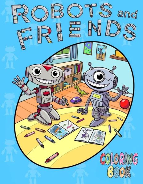 Cover for Visionary Outlook Notebooks · Robots and Friends Coloring Book (Paperback Book) (2019)