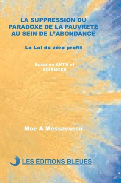 Cover for Moe a Messavussu · La Suppression Du Paradoxe de la Pauvrete Au Sein de l'Abondance (Pocketbok) (2019)