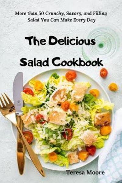 Cover for Teresa Moore · The Delicious Salad Cookbook (Paperback Book) (2019)