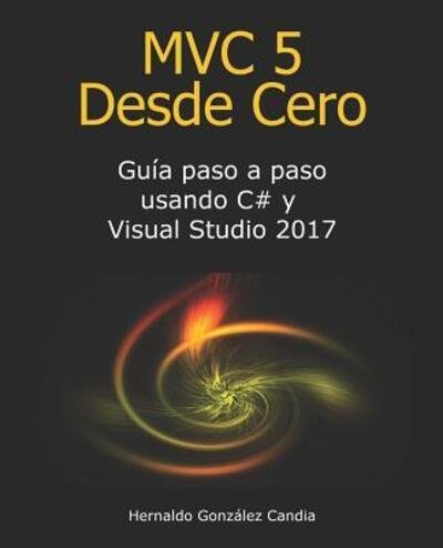 Cover for Hernaldo Gonzalez Candia · MVC 5 Desde Cero (Paperback Book) (2019)