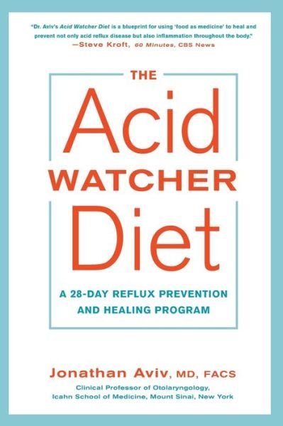 Cover for Jonathan Aviv, MD, FACS · The Acid Watcher Diet: A 28-Day Reflux Prevention and Healing Program (Paperback Book) (2017)