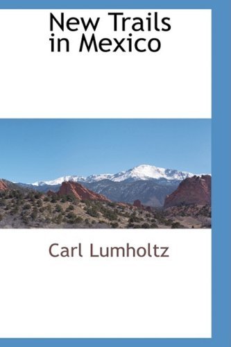 Cover for Carl Lumholtz · New Trails in Mexico (Paperback Book) (2009)
