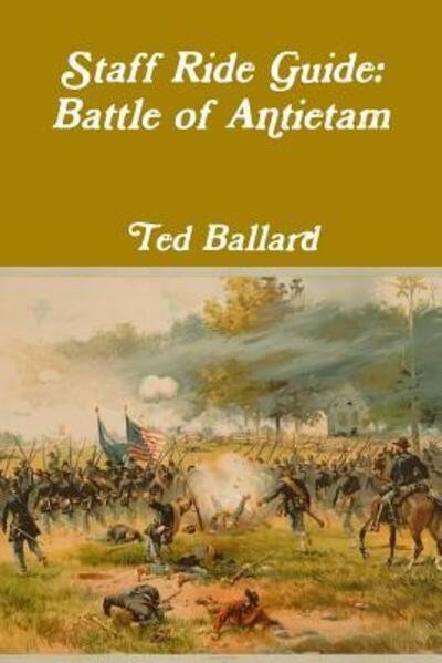 Cover for Ted Ballard · Staff Ride Guide : Battle of Antietam (Paperback Bog) (2011)