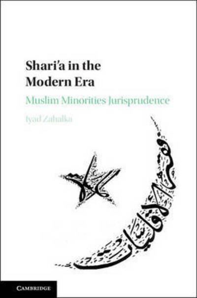 Cover for Iyad Zahalka · Shari'a in the Modern Era: Muslim Minorities Jurisprudence (Hardcover Book) (2016)