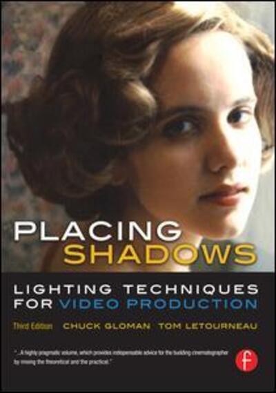 Cover for Chuck Gloman · Placing Shadows: Lighting Techniques for Video Production (Hardcover Book) (2016)