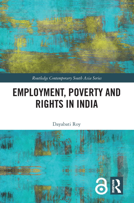 Cover for Dayabati Roy · Employment, Poverty and Rights in India - Routledge Contemporary South Asia Series (Gebundenes Buch) (2018)