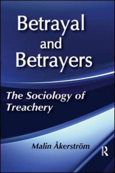 Cover for Malin Akerstrom · Betrayal and Betrayers: The Sociology of Treachery (Taschenbuch) (2017)