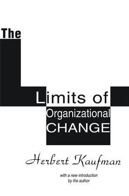 Cover for Herbert Kaufman · The Limits of Organizational Change - Classics in Organization &amp; Management Series (Hardcover Book) (2017)
