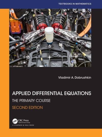 Cover for Dobrushkin, Vladimir A. (Brown University, Providence, Rhode Island, USA) · Applied Differential Equations: The Primary Course - Textbooks in Mathematics (Hardcover Book) (2022)