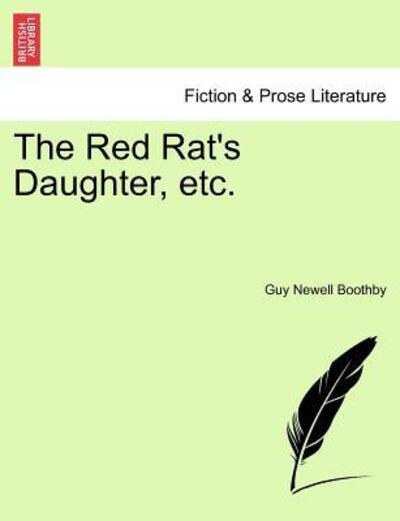 Cover for Guy Newell Boothby · The Red Rat's Daughter, Etc. (Paperback Book) (2011)