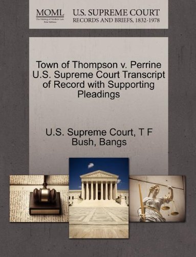 Cover for Bangs · Town of Thompson V. Perrine U.s. Supreme Court Transcript of Record with Supporting Pleadings (Paperback Bog) (2011)