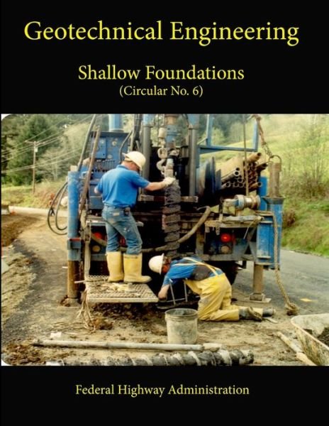 Cover for Federal Highway Administration · Geotechnical Engineering Circular No. 6: Shallow Foundations (Pocketbok) (2013)