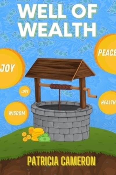 Cover for Patricia Cameron · Well of Wealth (Paperback Book) (2021)