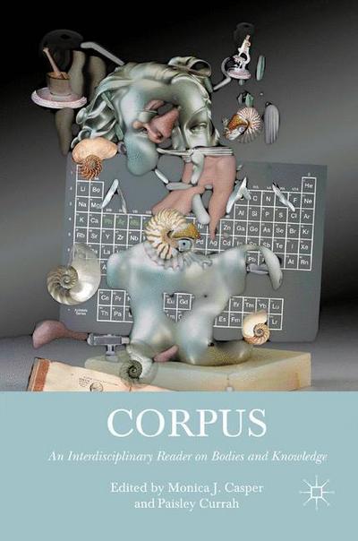 Corpus: An Interdisciplinary Reader on Bodies and Knowledge - M. Casper - Książki - Palgrave Macmillan - 9781349295586 - 18 grudnia 2015