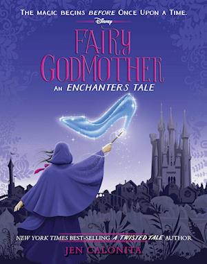 Cover for Jen Calonita · The Enchanters: Fairy Godmother (Buch) (2024)