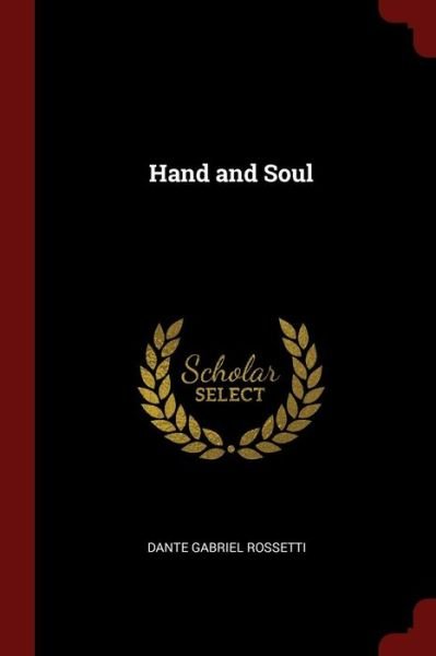 Cover for Dante Gabriel Rossetti · Hand and Soul (Paperback Book) (2017)