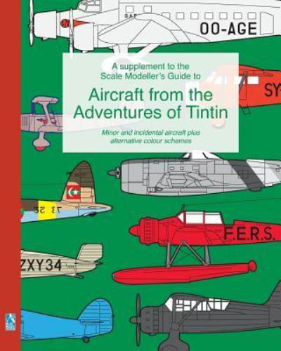 Cover for Richard Humberstone · A supplement to the Scale Modeller's Guide to Aircraft from the Adventures of Tintin: Minor and incidental aircraft plus alternative colour schemes (Pocketbok) (2024)