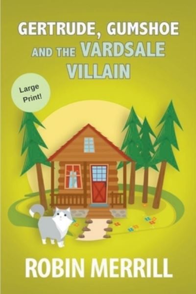 Gertrude, Gumshoe and the VardSale Villain - Robin Merrill - Książki - New Creation Books - 9781393979586 - 31 marca 2020