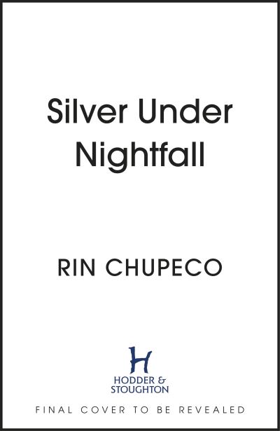 Cover for Rin Chupeco · Silver Under Nightfall: an unmissable, action-packed dark fantasy featuring blood thirsty vampire courts, political intrigue, and a delicious forbidden-romance! (Paperback Bog) (2022)