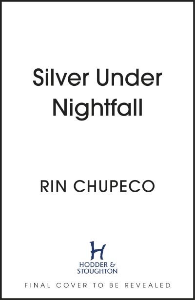 Cover for Rin Chupeco · Silver Under Nightfall: an unmissable, action-packed dark fantasy featuring blood thirsty vampire courts, political intrigue, and a delicious forbidden-romance! (Paperback Bog) (2022)