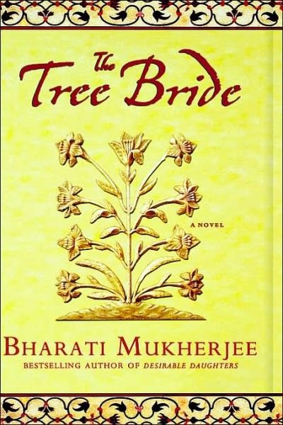 Cover for Bharati Mukherjee · The Tree Bride (Hardcover bog) [First edition] (2004)