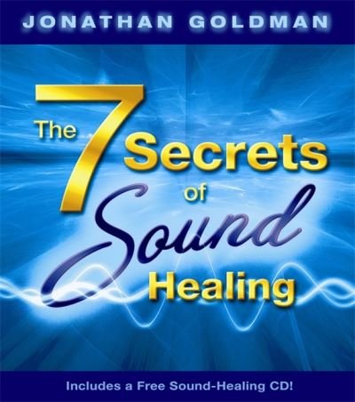 Cover for Jonathan Goldman · 7 secrets of sound healing (Bok) (2008)