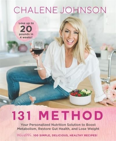 Cover for Chalene Johnson · 131 Method: Your Personalized Nutrition Solution to Boost Metabolism, Restore Gut Health, and Lose Weight (Pocketbok) (2020)