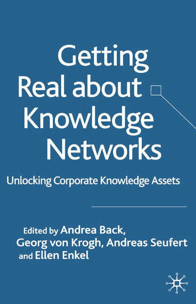 Cover for Andrea Back · Getting Real About Knowledge Networks: Unlocking Corporate Knowledge Assets (Hardcover Book) [2006 edition] (2006)