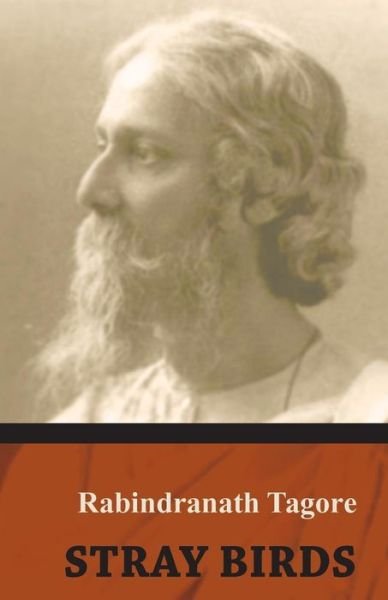 Cover for Sir Rabindranath Tagore · Stray Birds (Paperback Book) (2006)