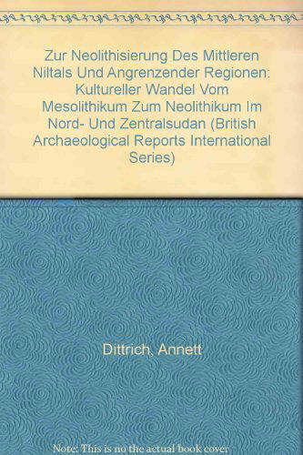 Cover for Annett Dittrich · Zur Neolithisierung Des Mittleren Niltals Und Angrenzender Regionen (Bar International) (Paperback Book) (2011)