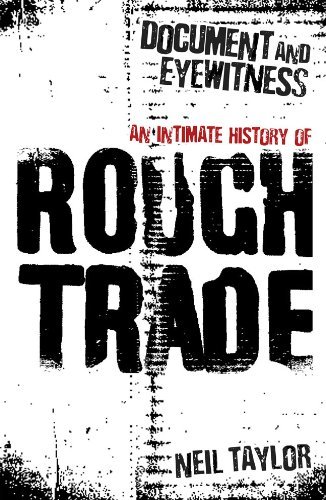 Document And Eyewitness: An Intimate History of Rough Trade - Neil Taylor - Książki - Orion Publishing Co - 9781409135586 - 26 kwietnia 2012