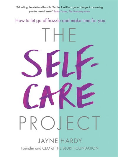 Cover for Jayne Hardy · The Self-Care Project: How to let go of frazzle and make time for you (Paperback Book) (2017)