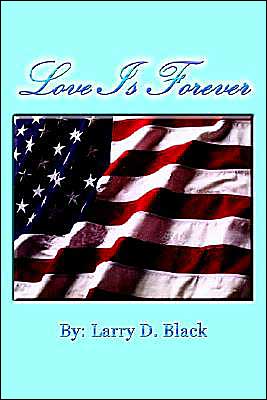 Cover for Larry D. Black · Love is Forever (Inbunden Bok) (2003)