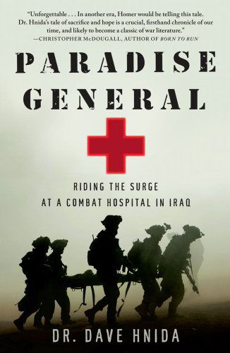 Cover for Dr. Dave Hnida · Paradise General: Riding the Surge at a Combat Hospital in Iraq (Paperback Book) [Reprint edition] (2011)