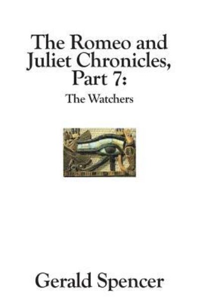 The Romeo and Juliet Chronicles, Part 7: - Gerald Spencer - Books - BookSurge Publishing - 9781419639586 - June 6, 2006