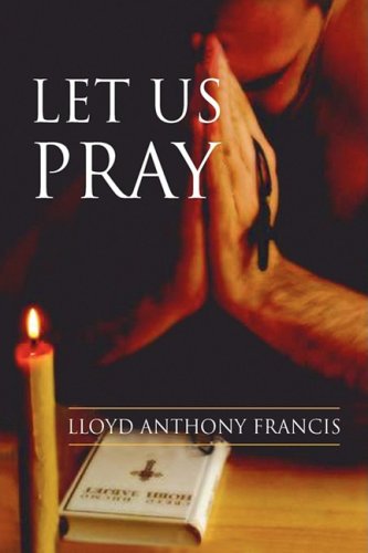 Cover for Lloyd Anthony Francis · Let Us Pray (Hardcover Book) (2007)